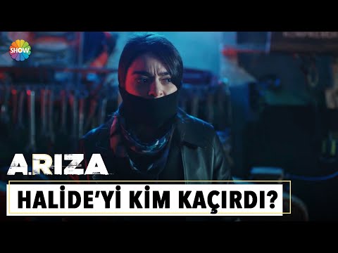 Halide'yi kim kaçırdı? | Arıza 23. Bölüm