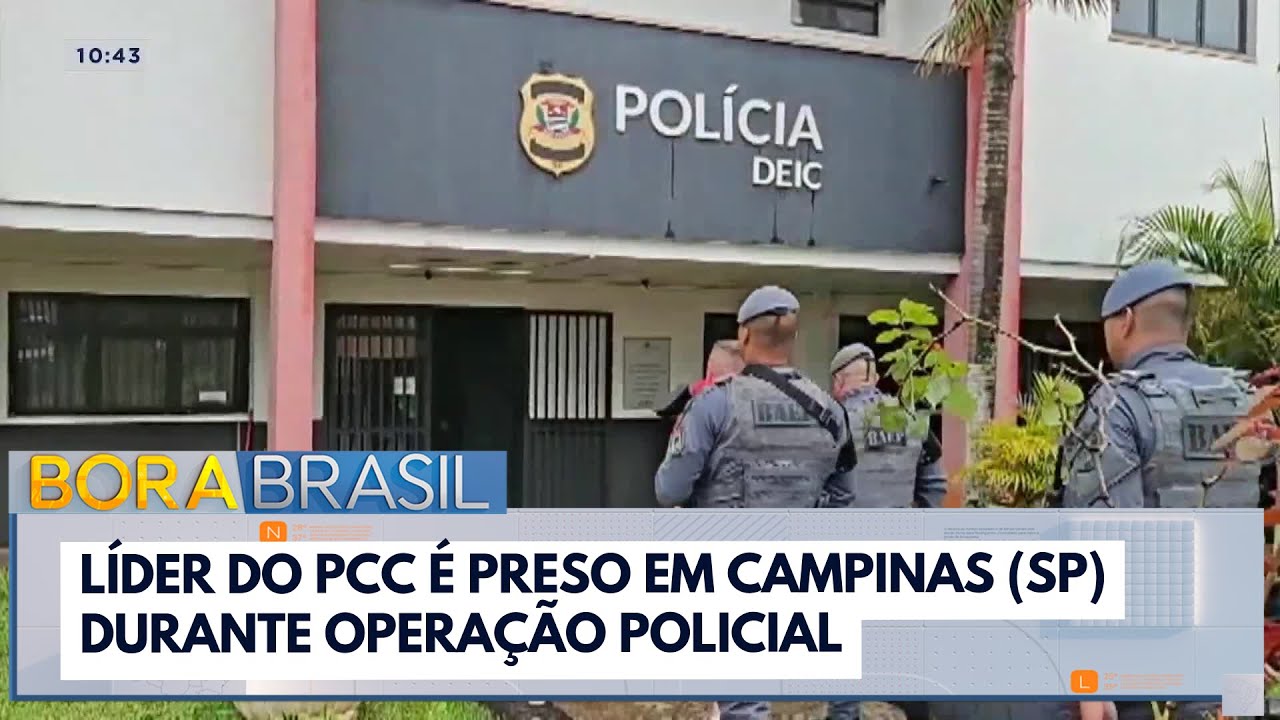 Líder do PCC é preso em Campinas SP durante operação policial | Bora Brasil  TV Online Líder do PCC é preso em Campinas SP durante operação policial | Bora Brasil