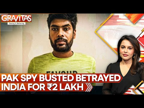 Spy Who Betrayed India: How Pakistan Runs Spy Rings From Delhi | GRAVITAS