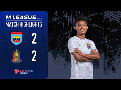 Match Highlights, M <strong>League</strong> 2026-27 , Week-2  THITSAR ARMAN <strong>FC</strong> 2-2 HANTHARWADY UNITED <strong>FC</strong>