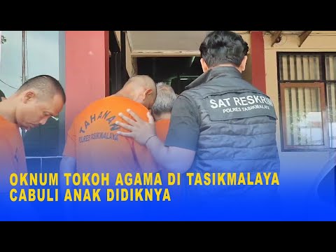 OKNUM TOKOH AGAMA DI TASIKMALAYA CABULI ANAK DIDIKNYA