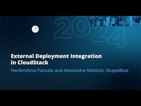 External Deployment Integration in CloudStack | Harikrishna Patnala, Alexandre Mattioli