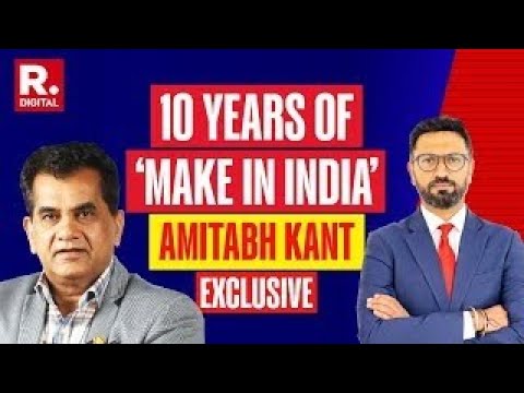 Amitabh Kant Exclusive On 10 Years of Make In India | The Debate | Republic TV LIVE