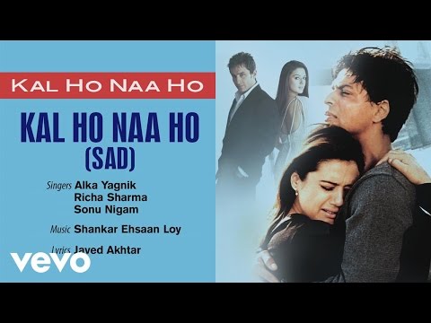 Kal Ho Naa Ho - Sad - Official Audio Song | Sonu Nigam | Shankar Ehsaan Loy | Javed Akhtar - UC3MLnJtqc_phABBriLRhtgQ