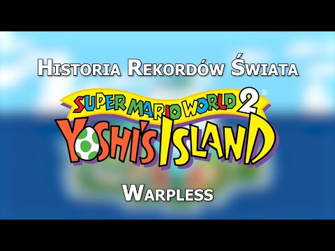 Historia Rekordów Świata Yoshi's Island Warpless