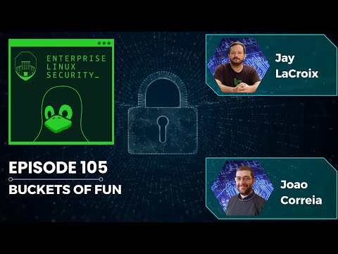 Enterprise Linux Security Episode 105 - Buckets of Fun