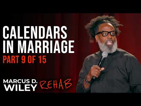 Use Calendars in Marriage (Part 9 of 15) | Marcus D. Wiley: REHAB | Stand Up Comedy