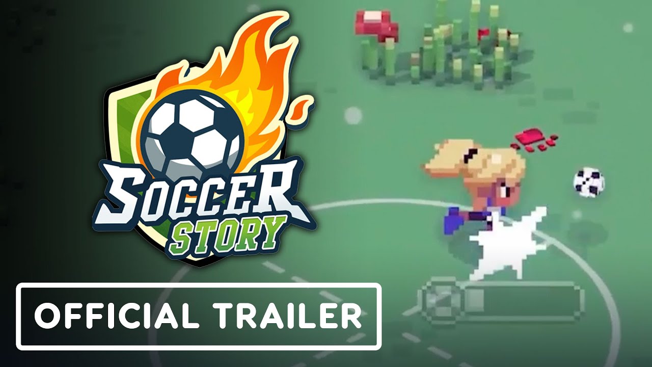 Soccer Story – Official Launch Trailer