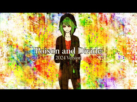 【ApolP, EmpathP ft. GUMI Power】 Poison and Divide 【2024 Version】