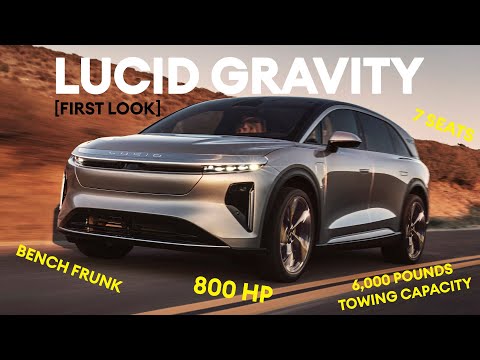 FIRST LOOK: Lucid Gravity: A force to be reckoned with? | Electrifying