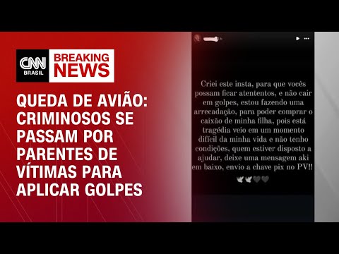 Queda de avião: Criminosos se passam por parentes de vítimas para aplicar golpes | CNN NEWSROOM