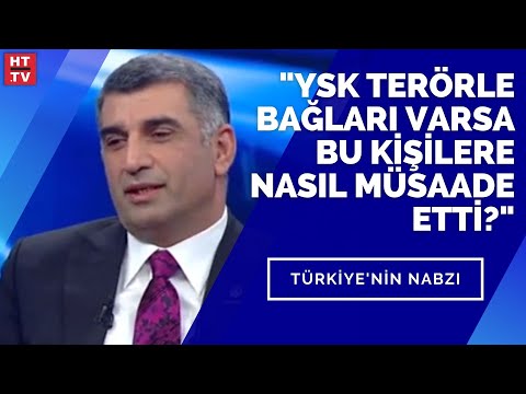 “YSK terörle bağları varsa bu kişilere nasıl müsaade etti?”