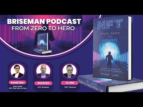 NFT: From Zero to Hero Podcast With Anndy Lian- Hosted by Briseman