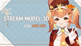 [ STREAM 3D ] Nay mọi người đến chơi với tớ nhaaa