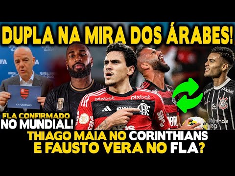 PEDRO E GERSON NA MIRA DOS ÁRABES! THIAGO MAIA SENDO TROCADO POR FAUSTO VERA? FLA NO MUNDIAL 2025!