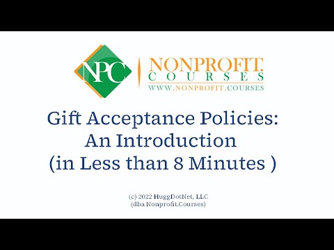 Gift Acceptance Policies: An Introduction (In Less than 8 Minutes)