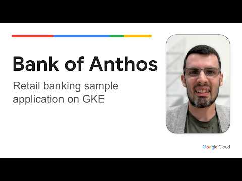 Modernize Enterprise Apps on GKE: Getting Started with Bank of Anthos