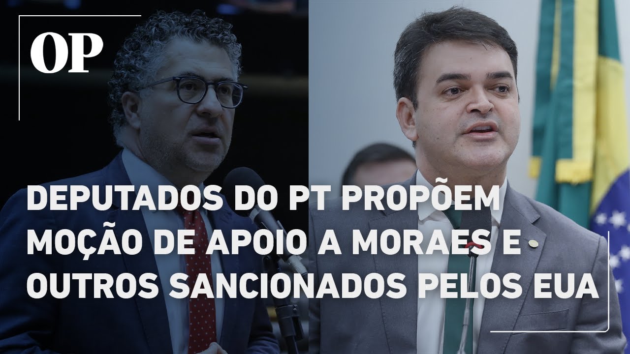 Deputados do PT propõem moção de apoio a Moraes sua esposa e outros sancionados pelos EUA à Câmara