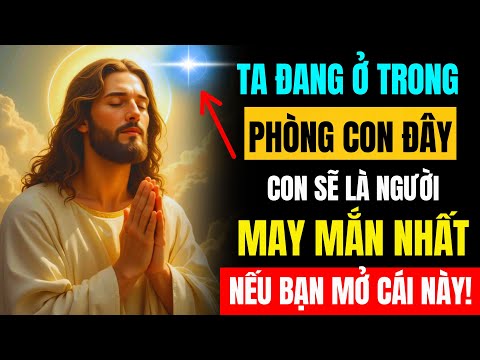 Chúa phán: Ta đang ở trong PHÒNG con NGAY BÂY GIỜ!
