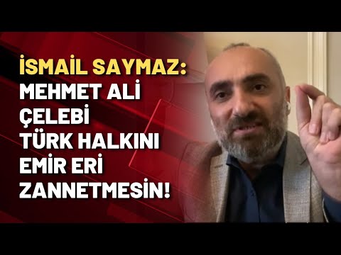 İsmail Saymaz: Teğmen Çelebi Türk halkını emir eri zannetmesin!