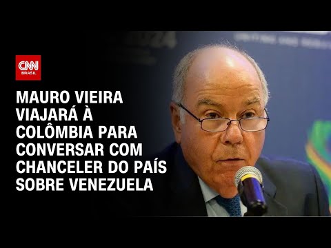 ​Mauro Vieira viajará à Colômbia para conversar com chanceler do país sobre Venezuela | AGORA CNN