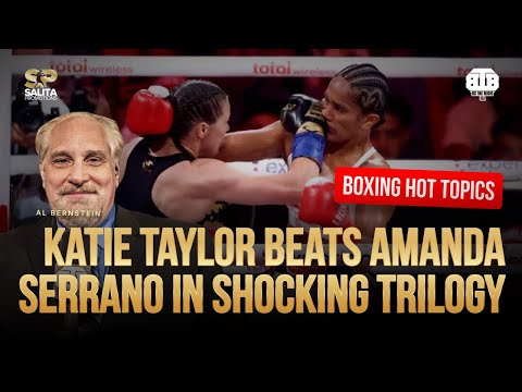 KATIE TAYLOR BEATS AMANDA SERRANO IN SHOCKING TRILOGY  | 🔥HOT TOPICS🔥