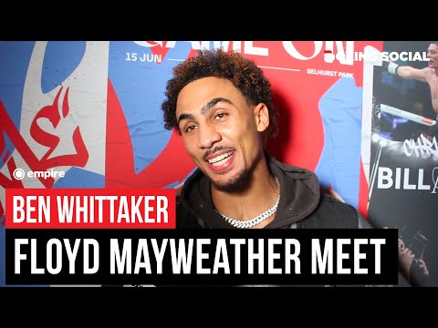 Ben whittaker opens up on meeting floyd mayweather, previews ezra arenyenka fight