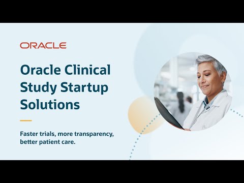 Accelerating Clinical Trials with Oracle Clinical Study Startup Solutions