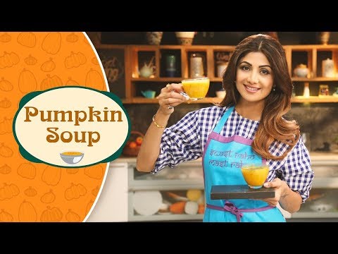 Pumpkin Soup | Shilpa Shetty Kundra | Healthy Recipes | The Art Of Loving Food - UCqoUtFTzx-fcFDdZLOGwL_w