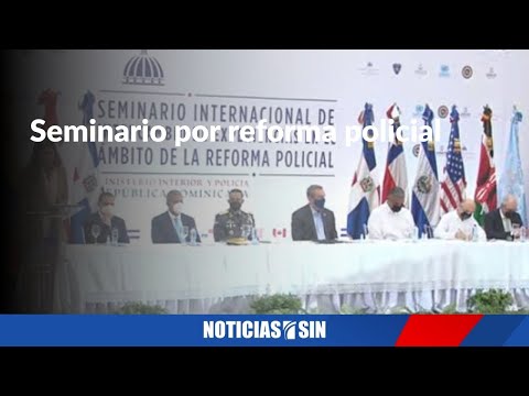 EN VIVO Seminario por reforma policial