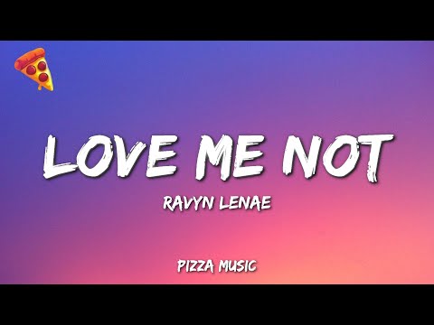 Ravyn Lenae - Love Me Not (Lyrics)