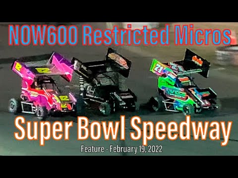 Lucas Oil NOW600 Restricted Micros - February 19. 2022 - Super Bowl Speedway - dirt track racing video image