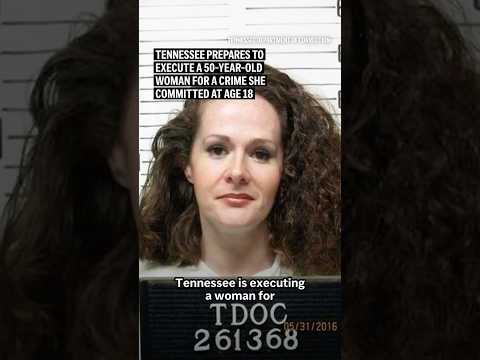 Tennessee prepares to execute a 50-year-old woman for a crime she committed at age 18