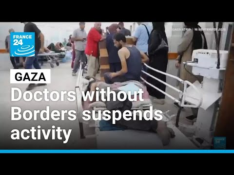 MSF suspends Gaza City activity due to Israeli offensive • FRANCE 24 English