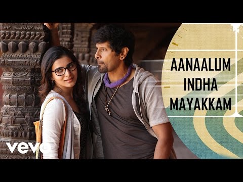 Aanaalum Indha Mayakkam Song | Vikram, Samantha | D. Imman | Vijay Milton - UCTNtRdBAiZtHP9w7JinzfUg