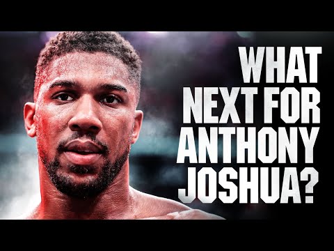 What Next For Anthony Joshua?