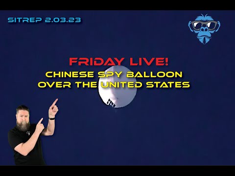 SITREP 2.3.23 - Chinese Balloon Over the United States!