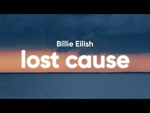 Billie Eilish - Lost Cause (Clean - Lyrics)