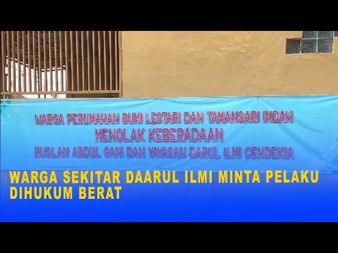 WARGA SEKITAR DAARUL ILMI MINTA PELAKU DIHUKUM BERAT