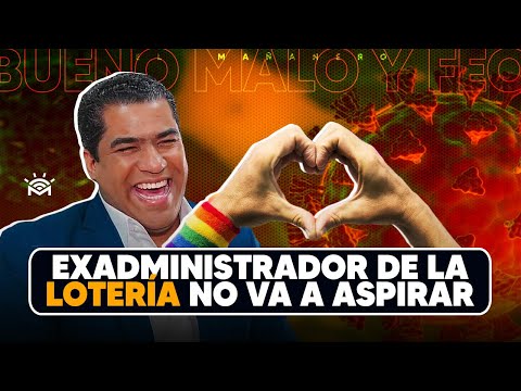 No discriminación - Exadministrador de la Lotería no va a aspirar (Bueno Malo y Feo)