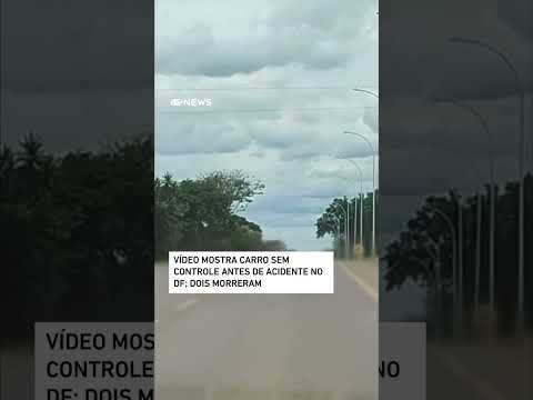 Vídeo mostra carro sem controle antes de acidente no DF; dois morreram #shorts