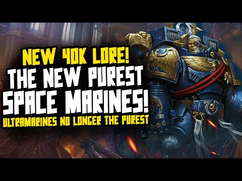 NEW 40K LORE! Ultramarines are no longer the Purest!