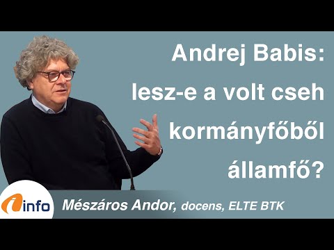 Andrej Babis: lesz-e a volt cseh kormányfőből államfő? Mészáros Andor, InfoRádió Aréna