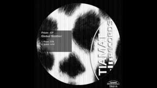 Global Brother - Prism - EP (TIAMAT RECORDS)