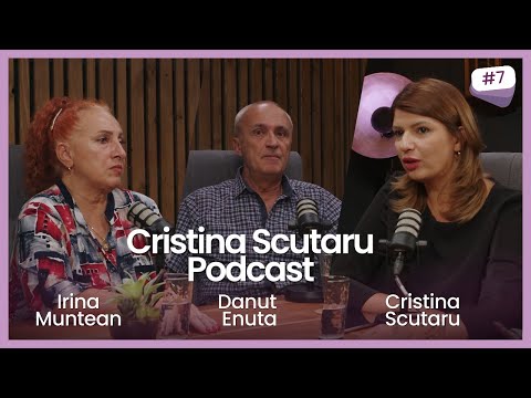 DANUT ENUTA & IRINA MUNTEAN - TRANSFORMA-TI CORPUL SI VIATA | CRISTINA SCUTARU PODCAST