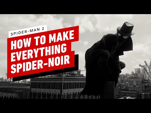 Spider-Man 2: How to Make Everything Spider-Noir