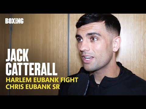 Jack Catterall On Harlem Eubank Fight & Chris Eubank Sr