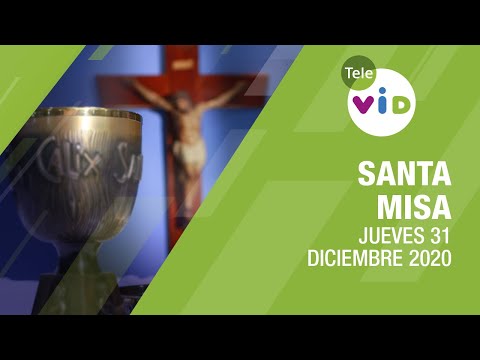 Misa de hoy ⛪ Jueves 31 de Diciembre de 2020 🎄 Padre Esteban Cañola MXY – Tele VID