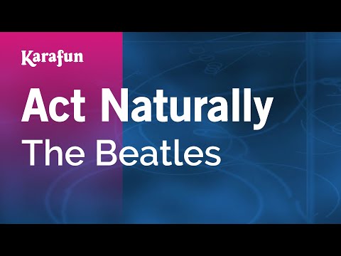 Karaoke Act Naturally - The Beatles * - UCbqcG1rdt9LMwOJN4PyGTKg