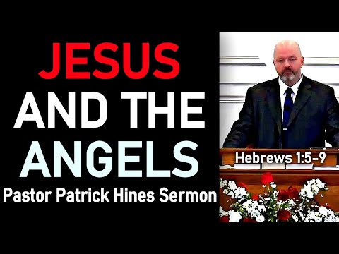 Jesus and the Angels - Rev. Patrick Hines Sermon
